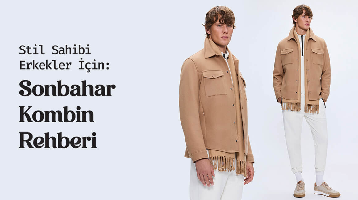 Stil Sahibi Erkekler İçin Sonbahar Kombin Rehberi