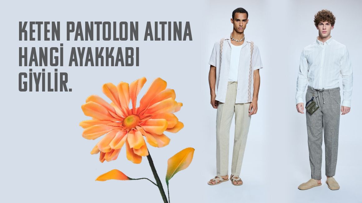 Erkek Keten Pantolon Altına Hangi Ayakkabı Giyilmeli?