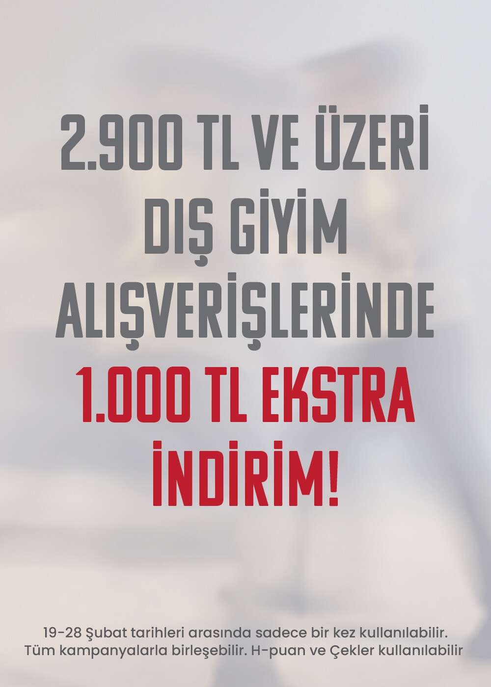 2900 TL ve Üzeri Dış Giyim Harcamanıza 1000 TL İndirim