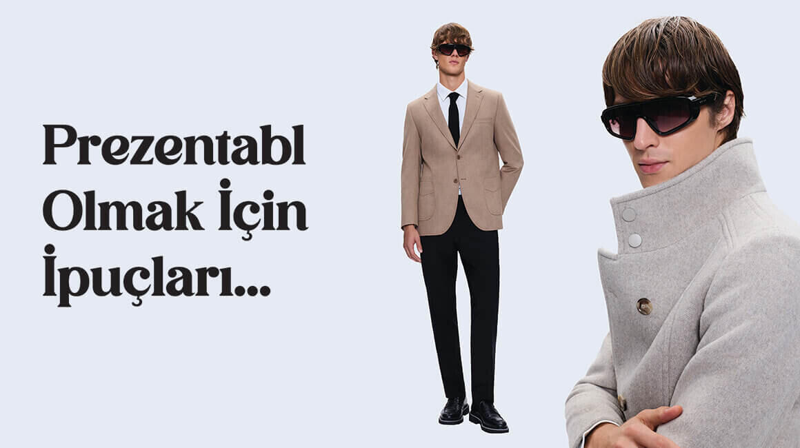 Prezentabl Olmak Nedir? Prezentabl Görünüm İçin İpuçları
